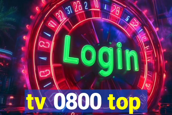 tv 0800 top